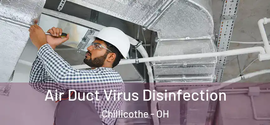  Air Duct Virus Disinfection Chillicothe - OH
