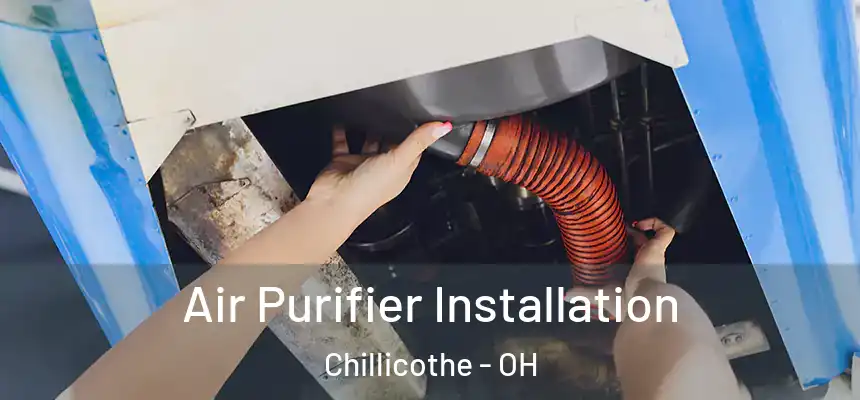  Air Purifier Installation Chillicothe - OH