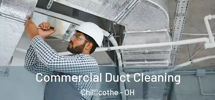 Commercial Duct Cleaning Chillicothe - OH