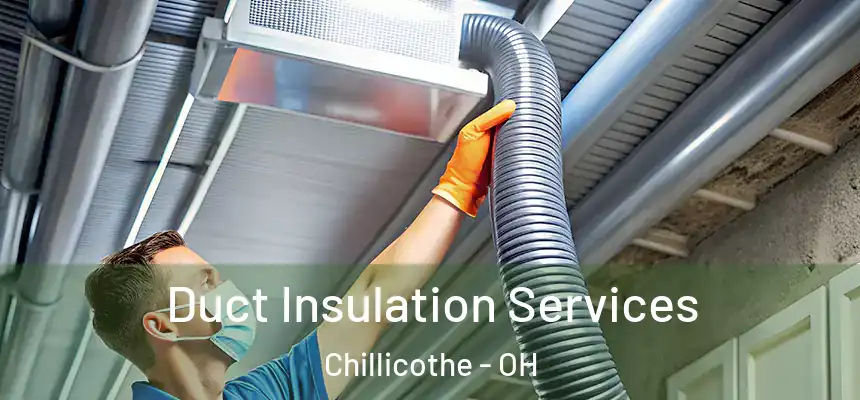  Duct Insulation Services Chillicothe - OH