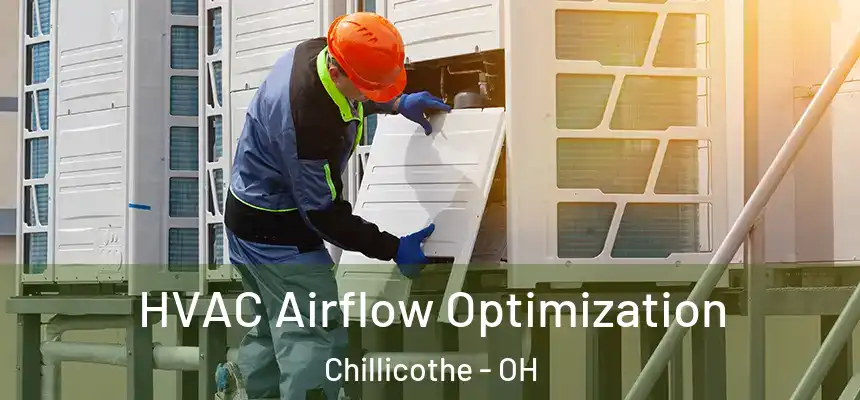  HVAC Airflow Optimization Chillicothe - OH