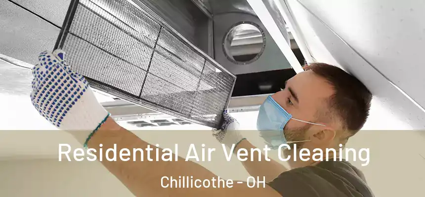 Residential Air Vent Cleaning Chillicothe - OH