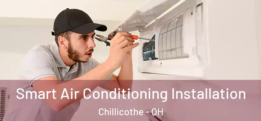  Smart Air Conditioning Installation Chillicothe - OH