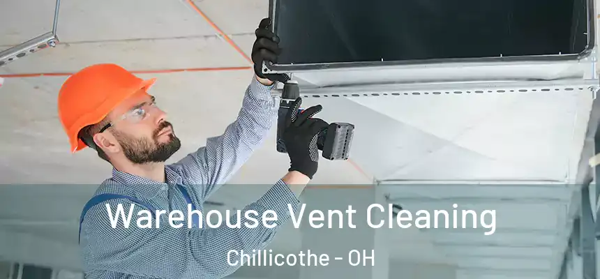  Warehouse Vent Cleaning Chillicothe - OH